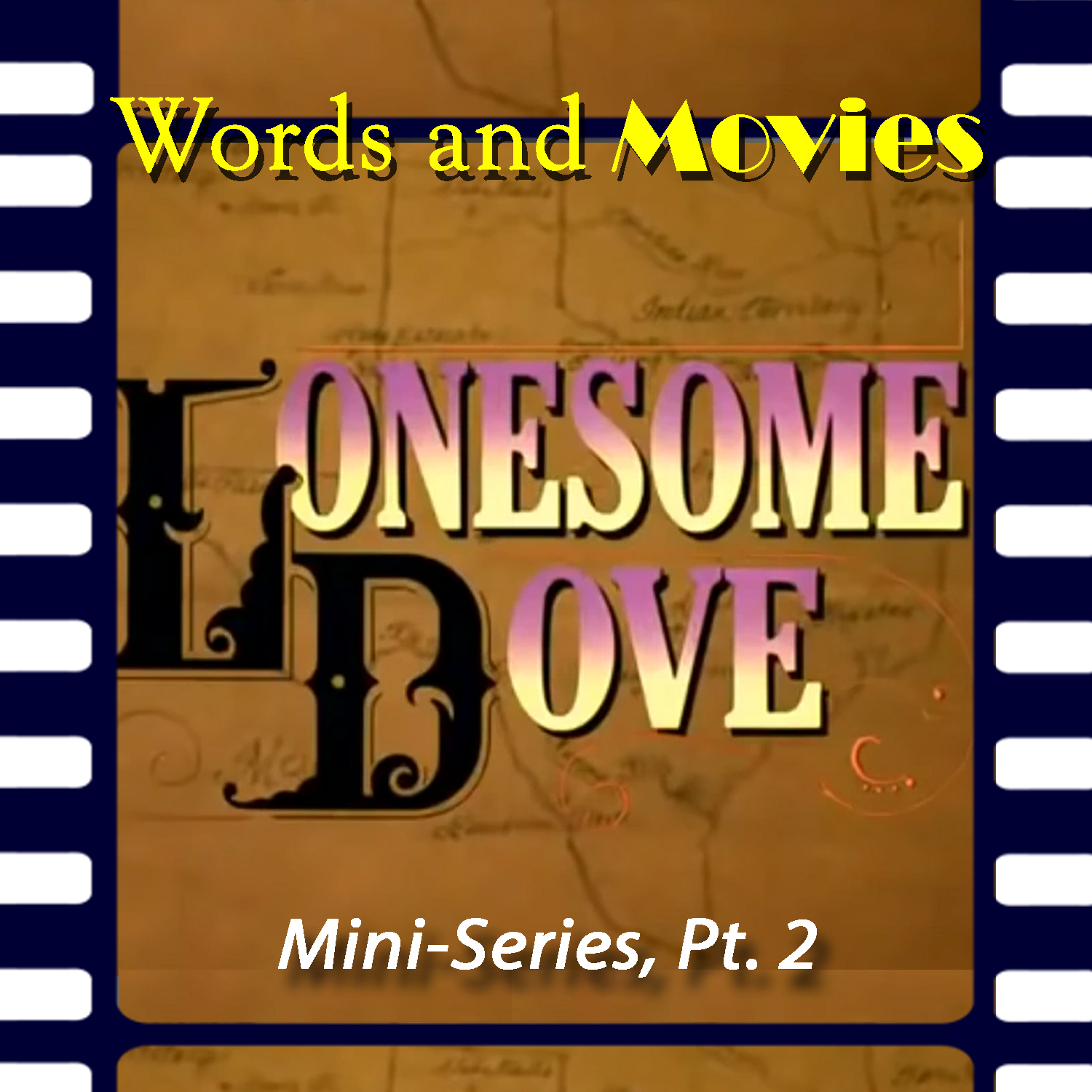 Reel 97: Mini-Series, Part 2 (Lonesome Dove)